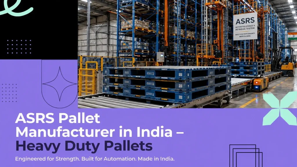 ASRS Pallet Manufacturer in India – Heavy Duty Pallets